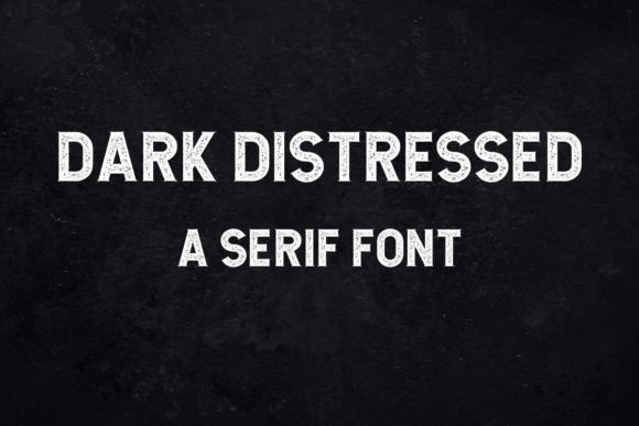 Dark Distressed: A Serif Font with Character and Edge